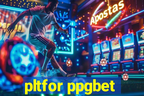 pltfor ppgbet